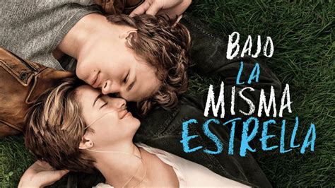 bajo l misma estrella pelicula completa